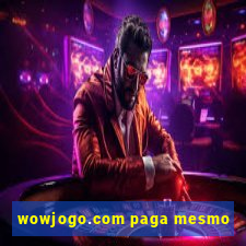 wowjogo.com paga mesmo